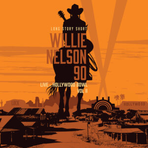 willienelson longstoryshortwillienelson90volii aprilrsd2024 cover